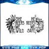 she-keeps-me-wild-he-keeps-me-safe-svg-graphic-designs-files