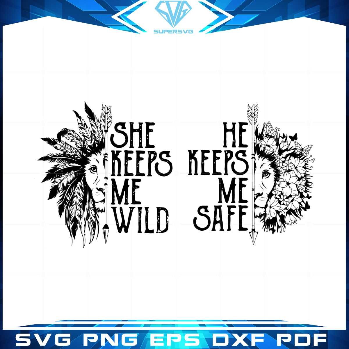 she-keeps-me-wild-he-keeps-me-safe-svg-graphic-designs-files