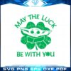 may-the-luck-be-with-you-svg-for-cricut-sublimation-files