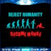 reject-humanity-become-monke-svg-graphic-designs-files