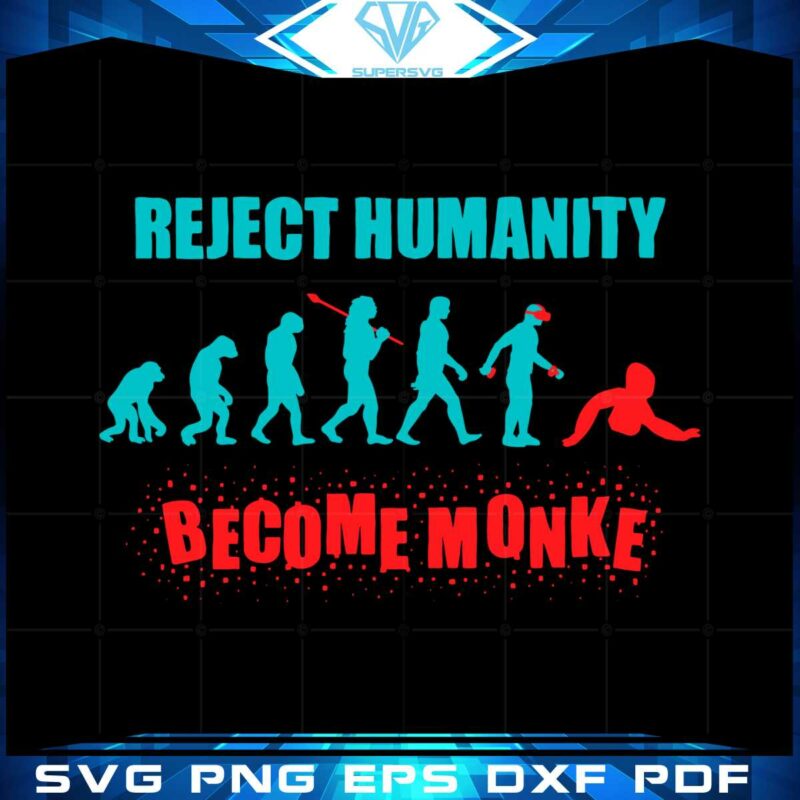reject-humanity-become-monke-svg-graphic-designs-files