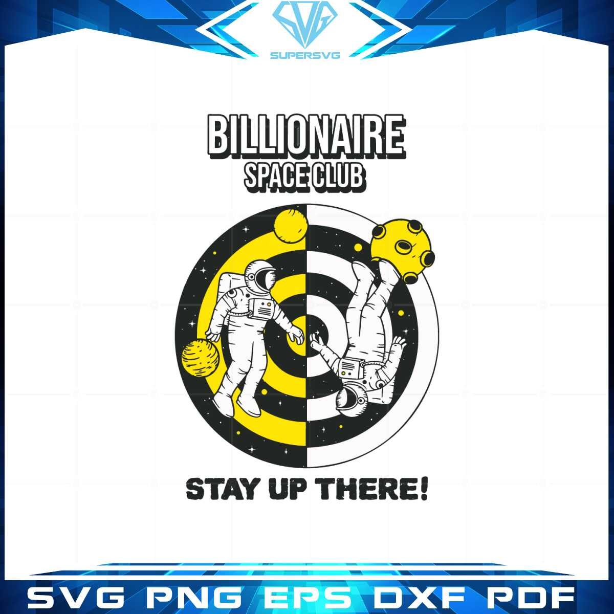 billionaire-space-club-stay-up-there-svg-graphic-designs-files
