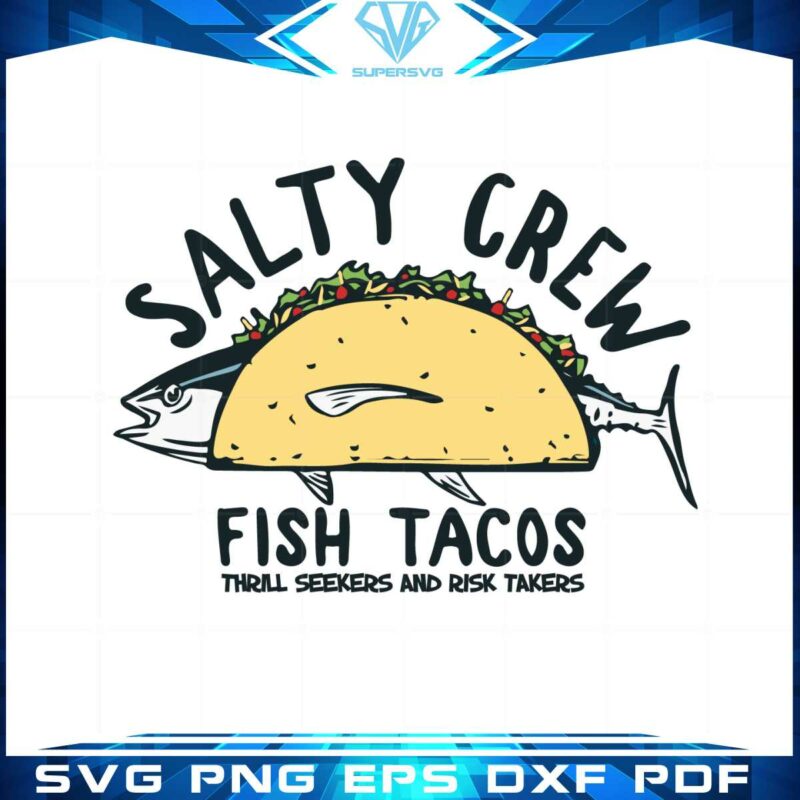 salty-crew-fish-tacos-svg-best-graphic-designs-cutting-files