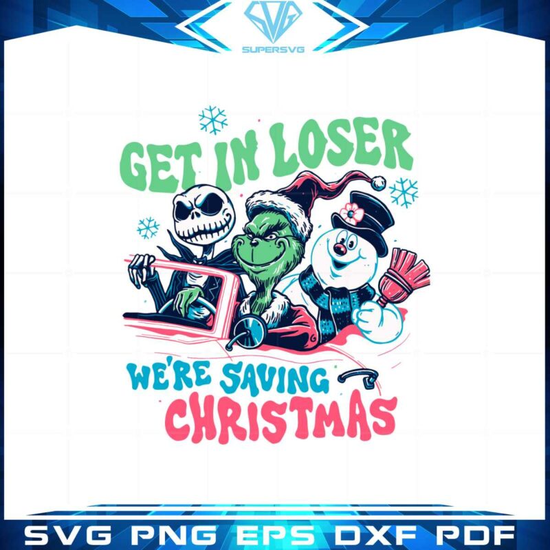 get-in-loser-were-saving-christmas-svg