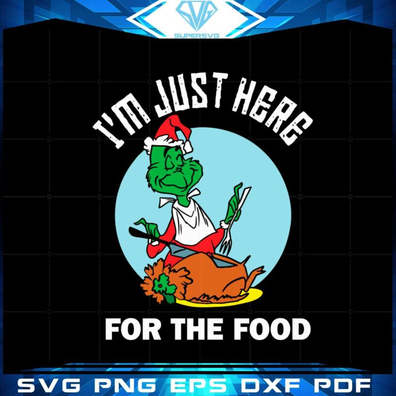 im-just-here-for-the-food-christmas-grinch-svg-cutting-files