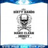 dirty-hands-make-clean-money-smoke-skull-svg-cutting-files