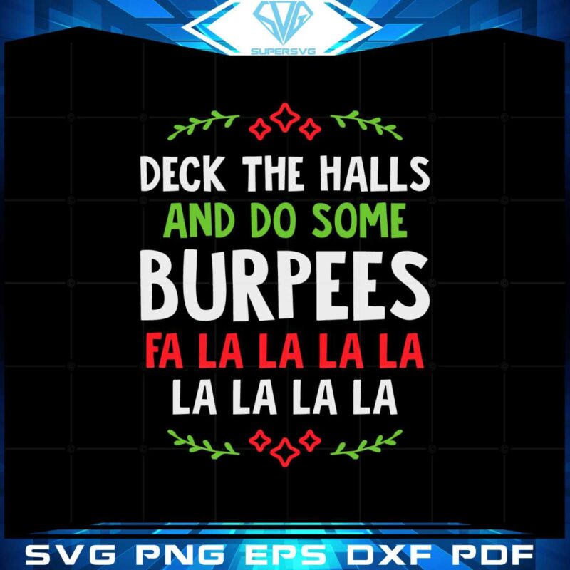 deck-the-halls-and-do-some-burpees-fa-la-la-svg-cutting-files