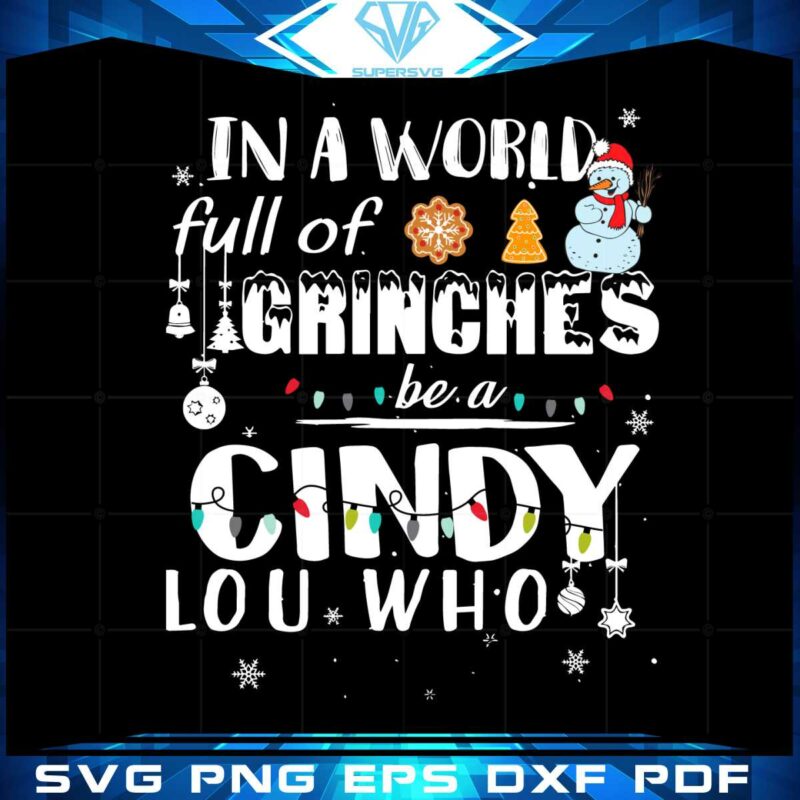 in-a-world-full-of-grinches-be-a-cindy-lou-who-svg-graphic-designs-files