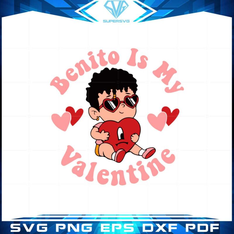 benito-is-my-valentine-svg-files-for-cricut-sublimation-files