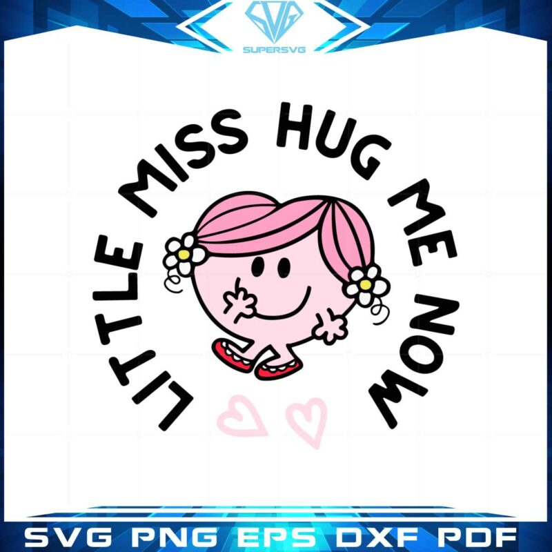 little-miss-hug-me-now-svg-for-cricut-sublimation-files