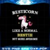 besticorn-like-a-normal-bestie-but-more-awesome-svg-cutting-files