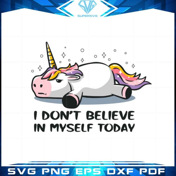 i-dont-believe-in-myself-lazy-unicorn-svg-graphic-designs-files