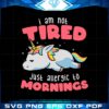 not-tired-just-allergic-to-mornings-svg-graphic-designs-files