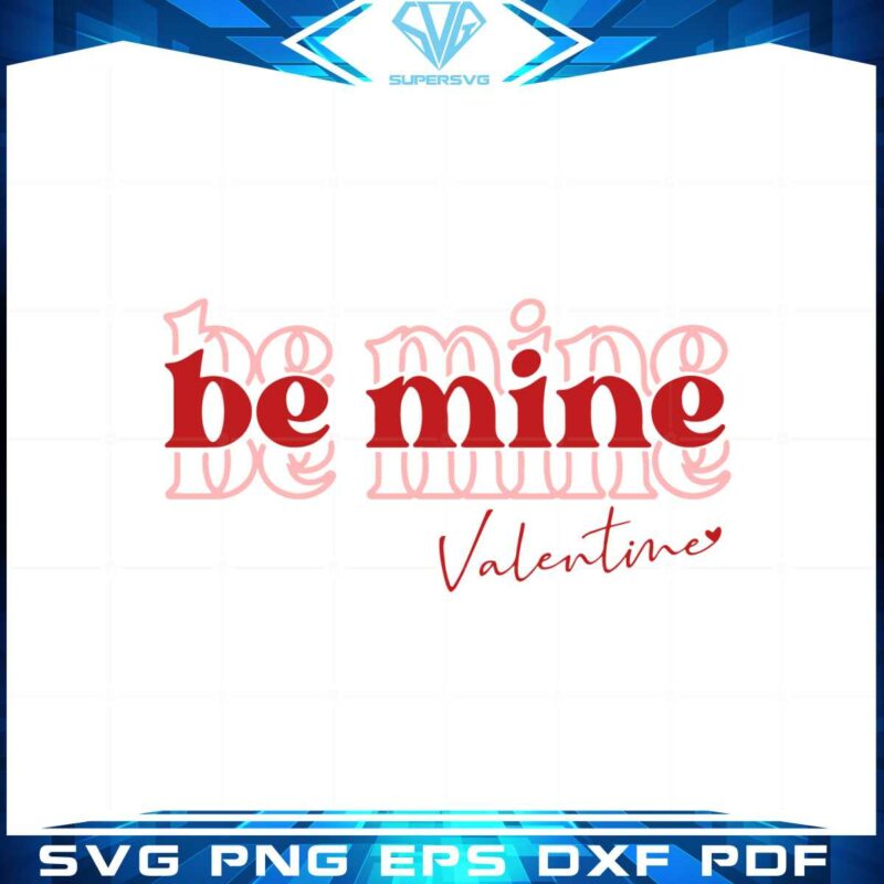 be-mine-valentine-day-svg-best-graphic-designs-cutting-files