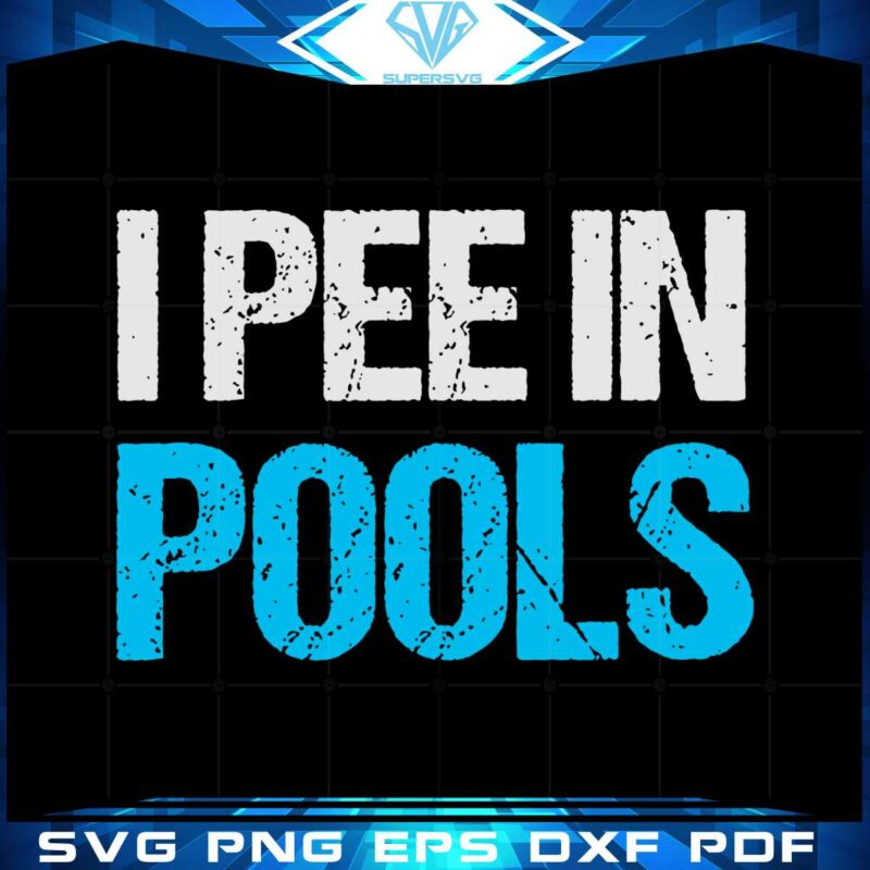 i-pee-in-pools-funny-swimming-svg-graphic-designs-files