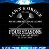 lawn-order-make-america-rake-again-four-seasons-total-landscaping-svg
