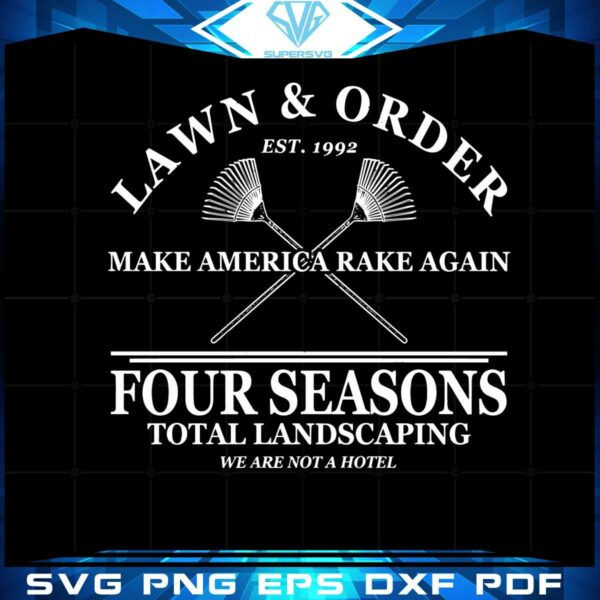 lawn-order-make-america-rake-again-four-seasons-total-landscaping-svg