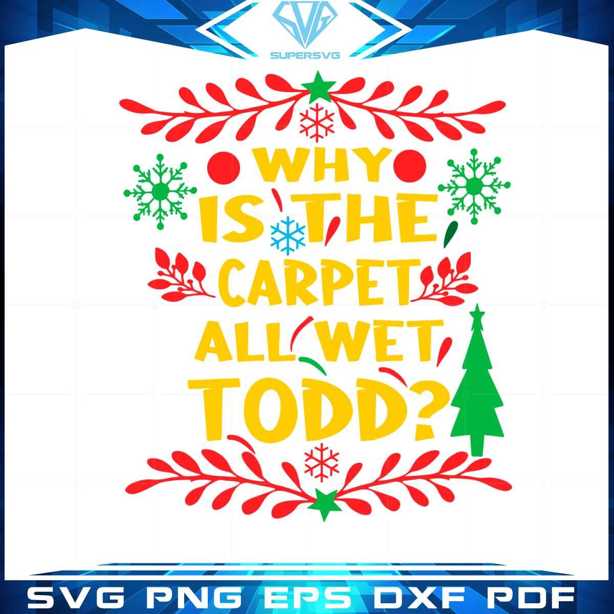 why-is-the-carpet-all-wet-todd-svg-for-cricut-sublimation-files