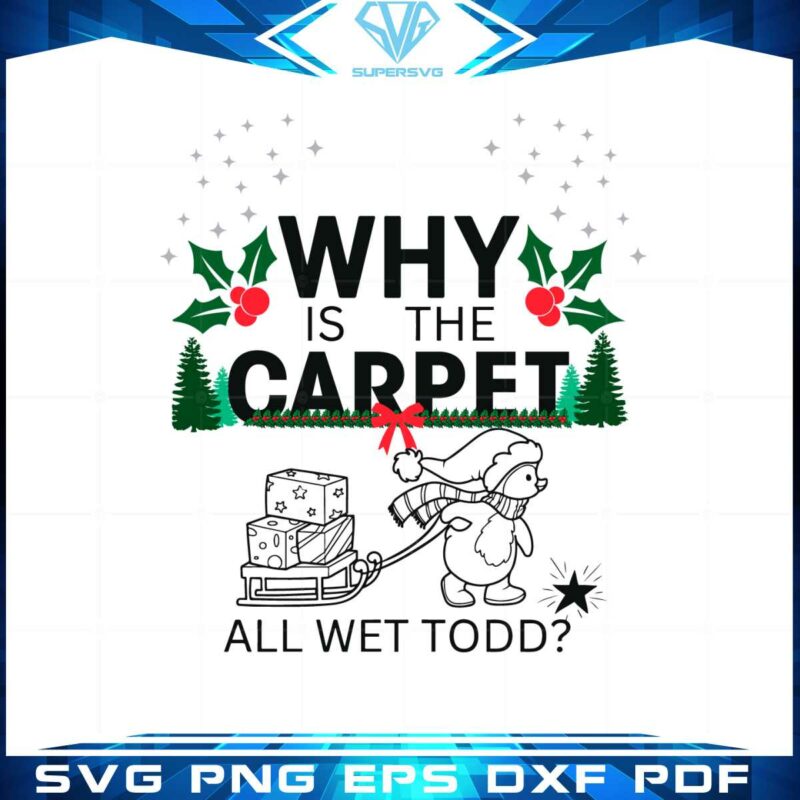 why-is-the-carpet-all-wet-todd-svg-graphic-designs-files