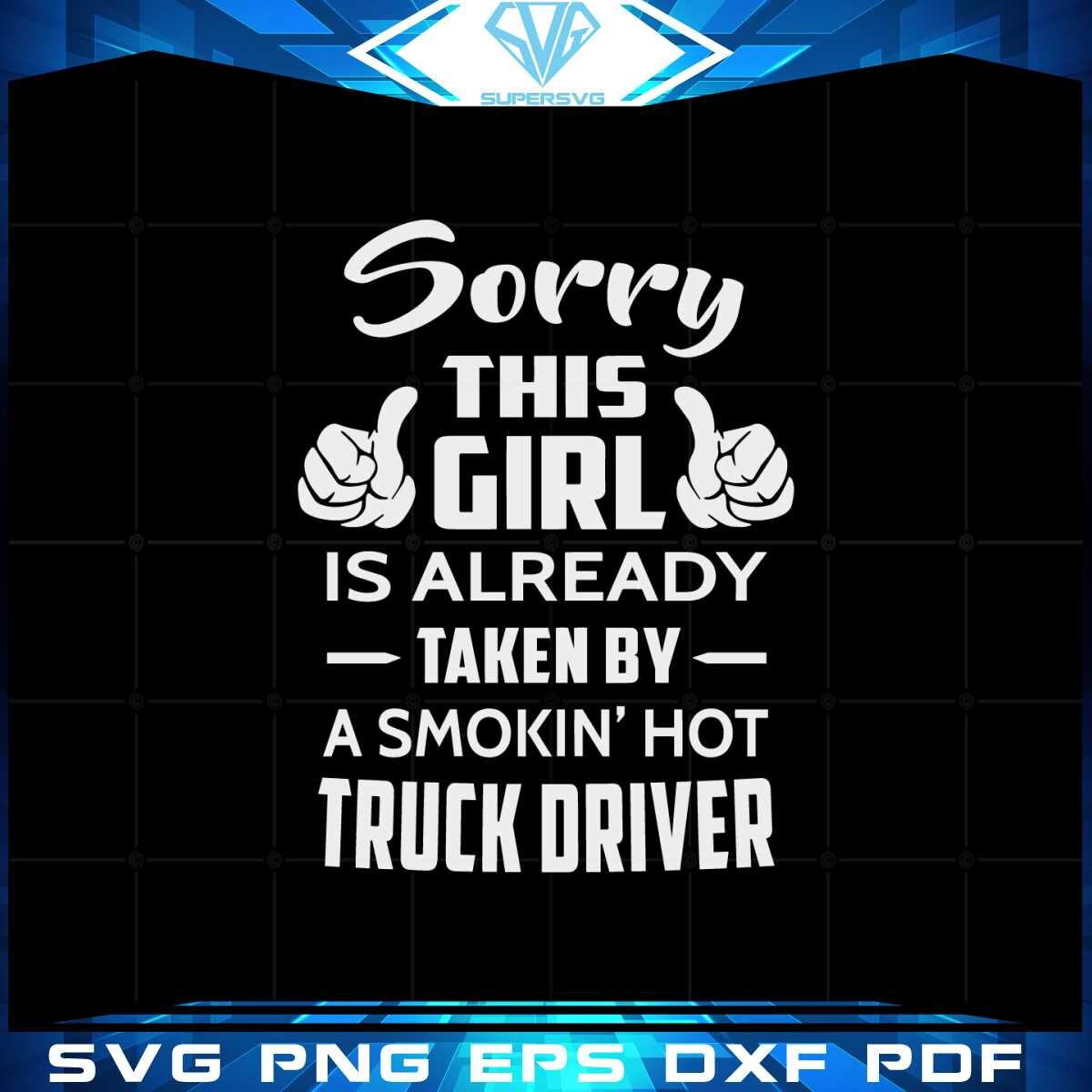 sorry-this-girl-is-already-taken-by-a-smokin-hot-truck-driver-svg