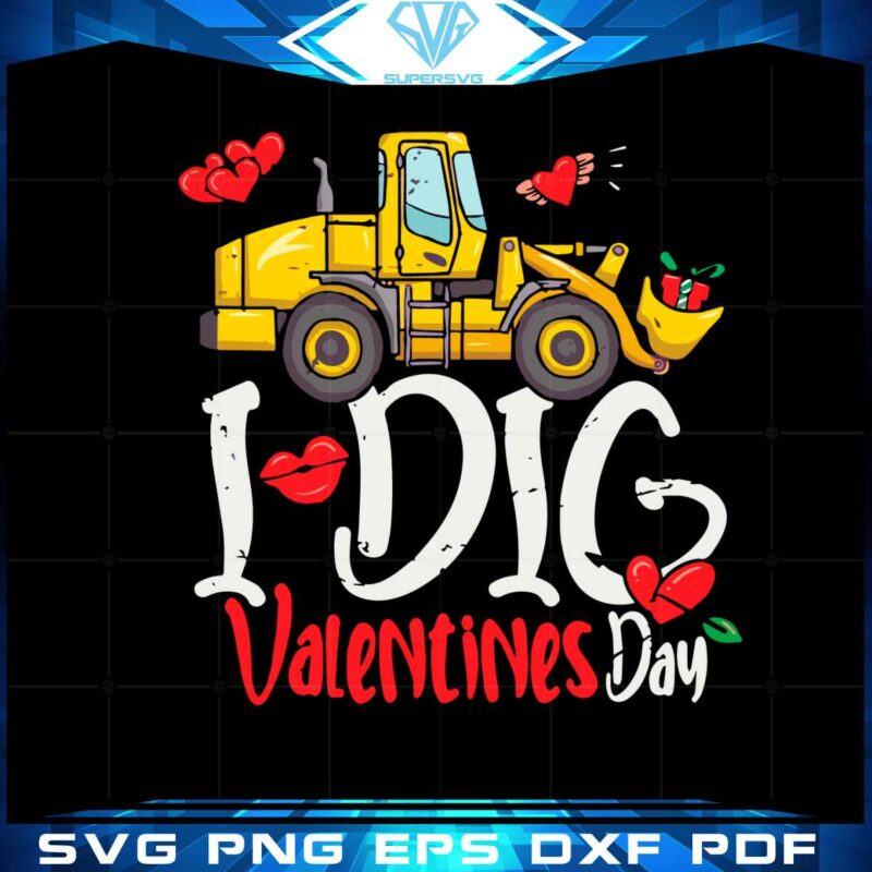 i-dig-valentines-day-loader-excavator-boys-kids-svg-cutting-files