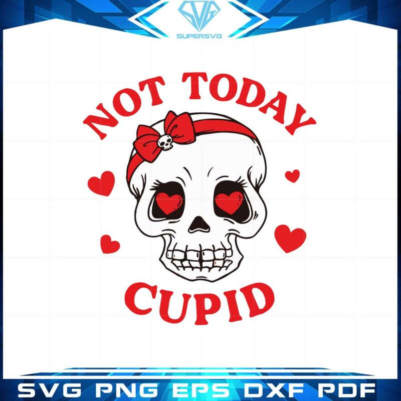 skull-girl-not-today-cupid-svg-for-cricut-sublimation-files