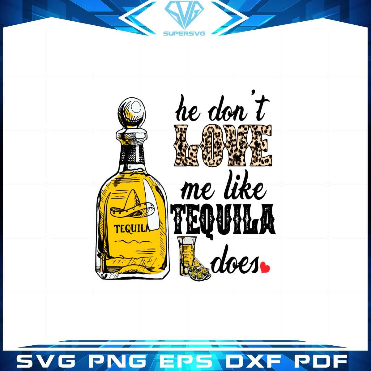 he-dont-love-me-like-tequila-does-svg-graphic-designs-files