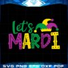 lets-mardi-mardi-gras-svg-files-for-cricut-sublimation-files