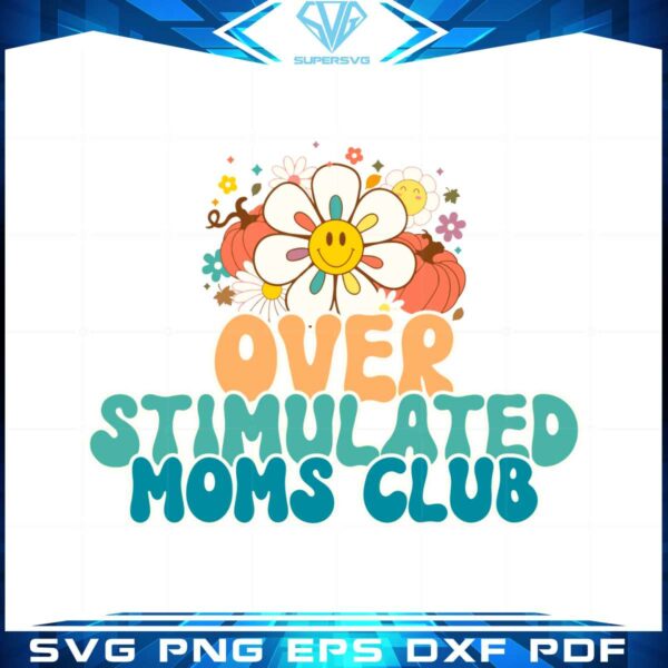 overstimulated-moms-club-svg-png-sublimation-designs