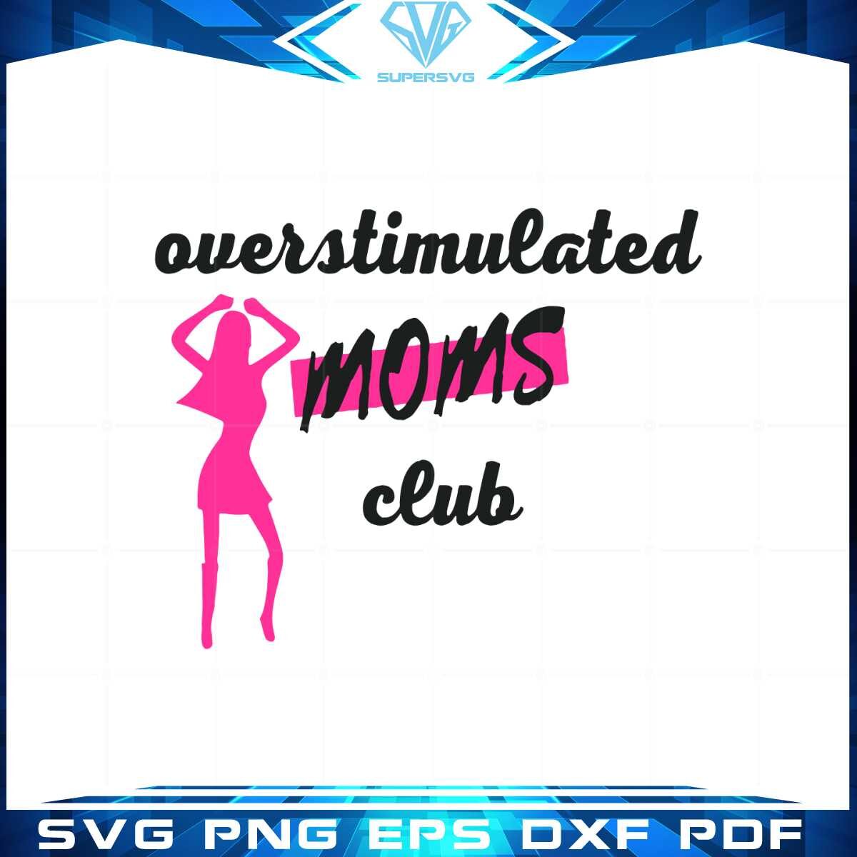 overstimulated-moms-club-svg-files-for-cricut-sublimation-files