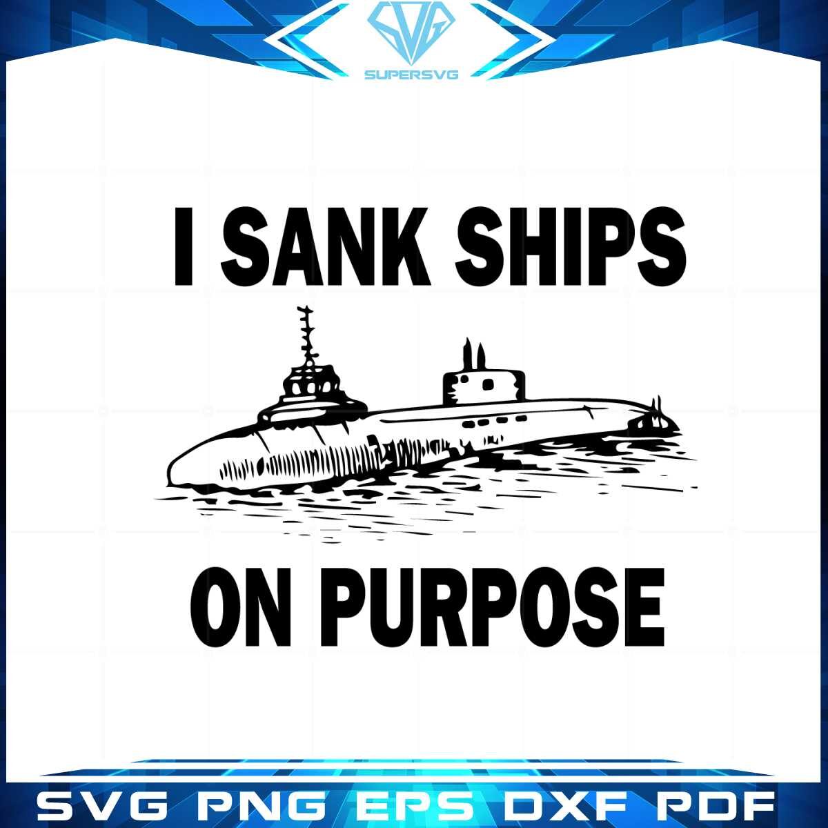 i-sank-ships-on-purpose-svg-for-cricut-sublimation-files