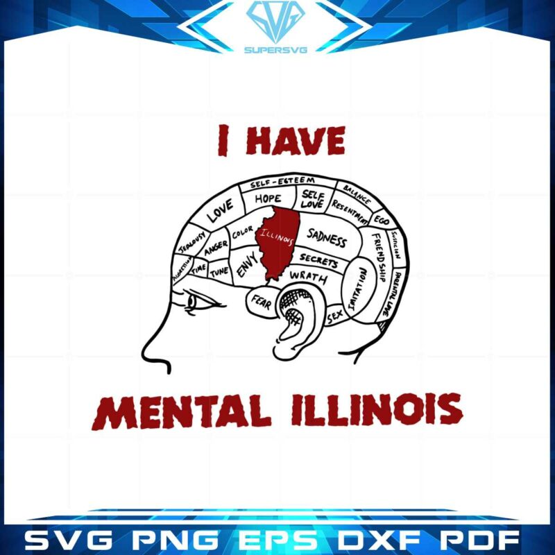 i-have-mental-illinois-svg-files-for-cricut-sublimation-files