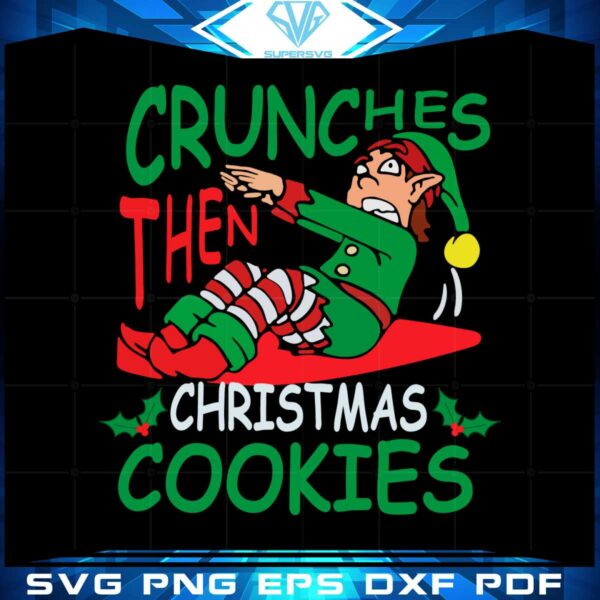 Crunches Then Christmas Cookies Svg Graphic Designs Files