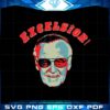 stan-lee-excelsior-svg-best-graphic-designs-cutting-files
