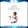 funny-luka-doncic-i-need-a-recovery-beer-svg-cutting-files