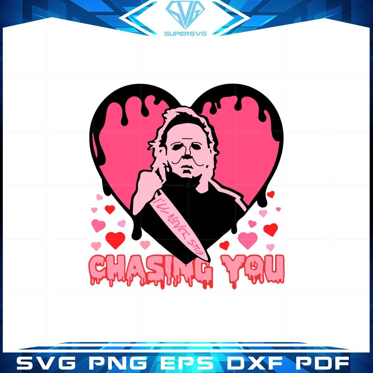 ill-never-stop-chasing-you-funny-valentines-day-svg-cutting-files