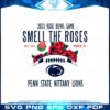 official-penn-state-nittany-lions-2023-rose-bowl-game-smell-the-roses-svg
