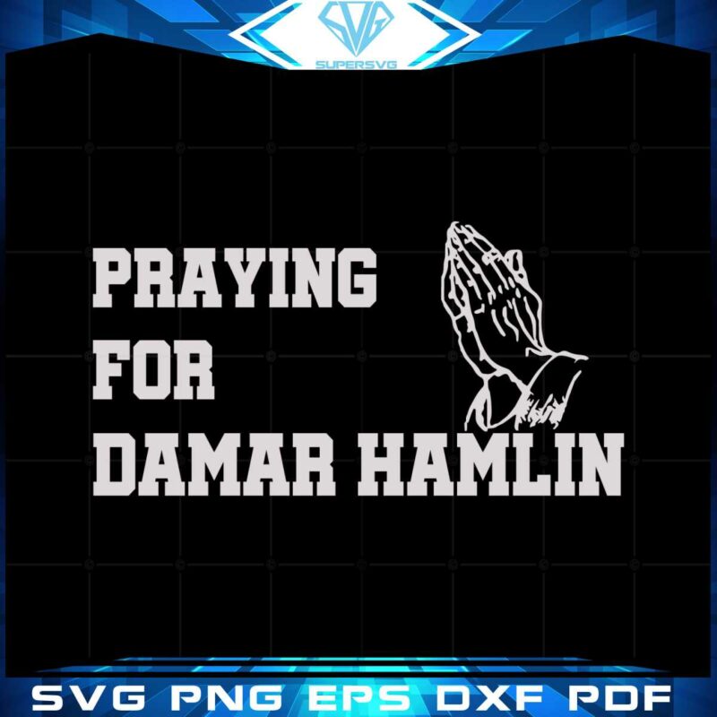 praying-for-damar-hamlin-buffalo-bills-safety-damar-hamlin-svg