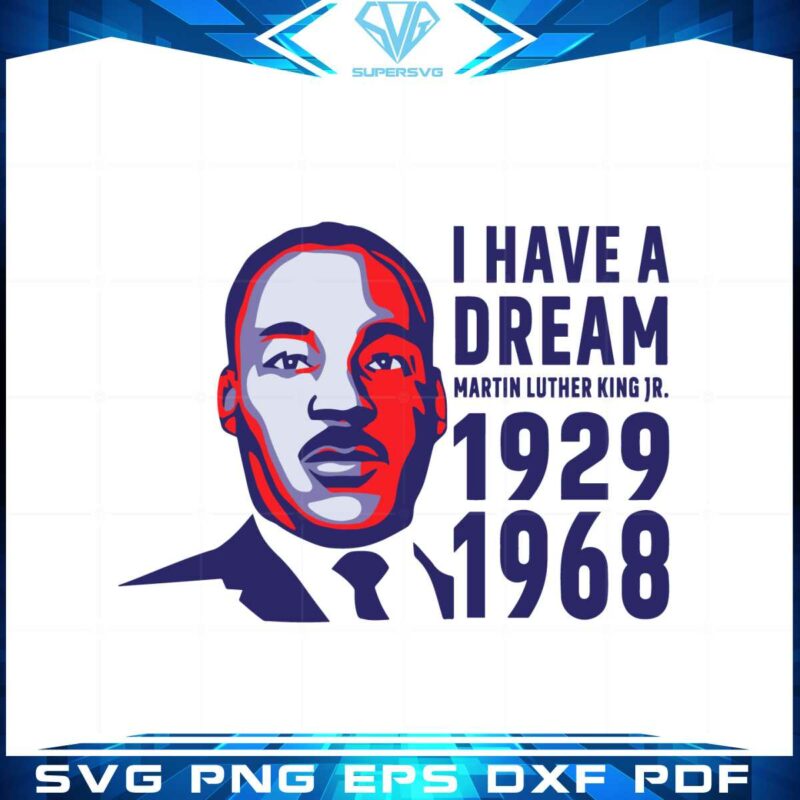 i-have-dream-martin-luther-king-jr-1929-1968-svg-cutting-files
