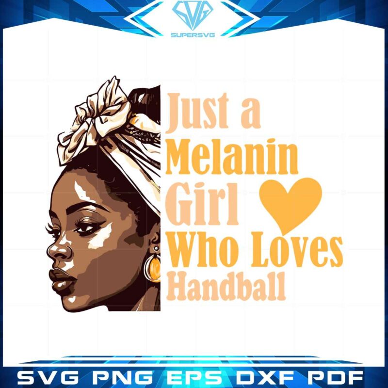 just-a-melanin-girl-who-loves-handball-svg-cutting-files