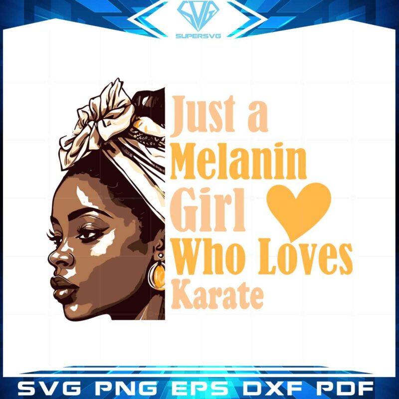 just-a-melanin-girl-who-loves-karate-svg-graphic-designs-files