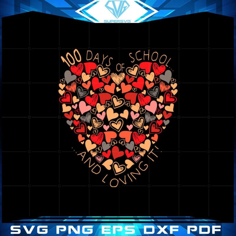 100-day-of-school-and-loving-it-svg-graphic-designs-files