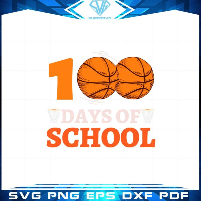 100th-day-of-school-basketball-lovers-2023-svg-cutting-files