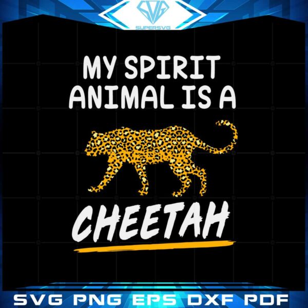 my-spirit-animal-is-a-cheetah-svg-graphic-designs-files