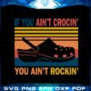if-you-aint-crocin-you-aint-rockin-svg-graphic-designs-files