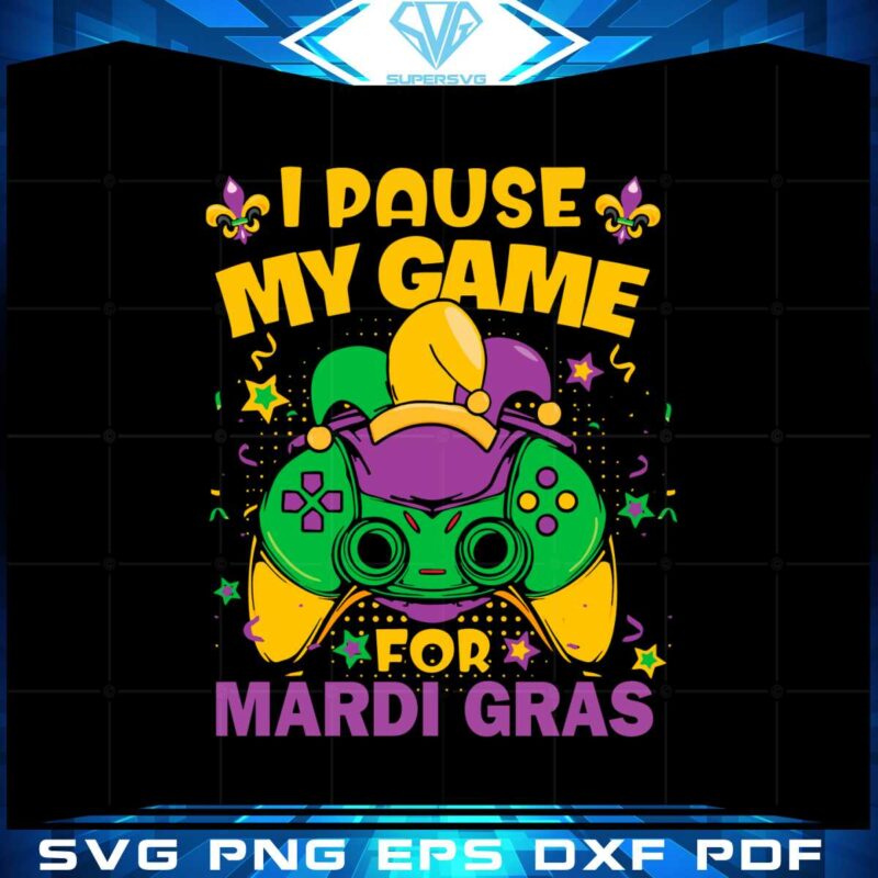 i-paused-my-game-for-mardi-gras-svg-graphic-designs-files