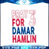 pray-for-damar-hamlin-3-svg-for-cricut-sublimation-files