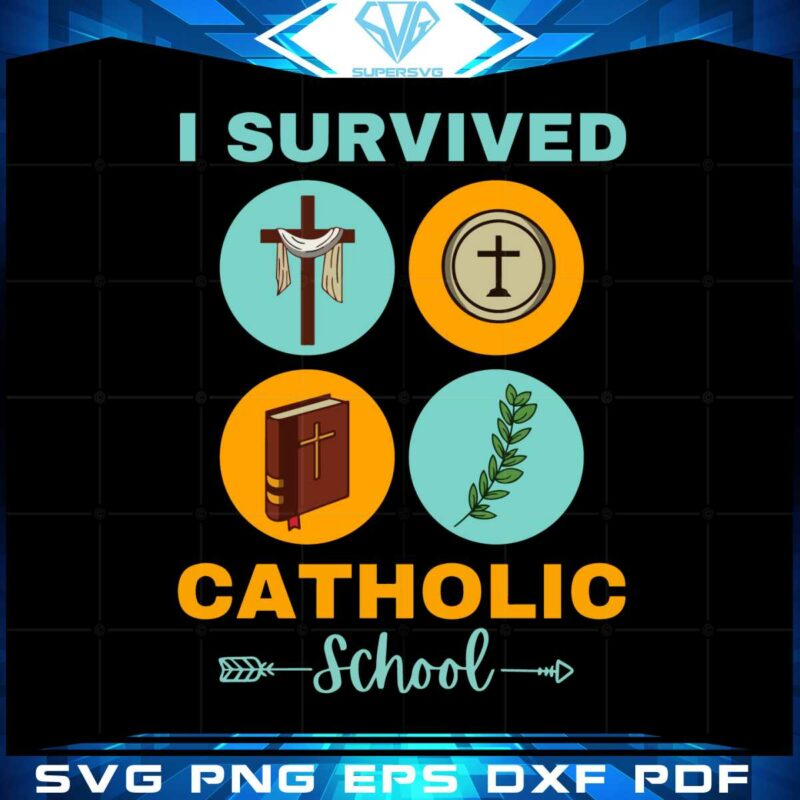 i-survived-catholic-school-funny-saying-svg-cutting-files