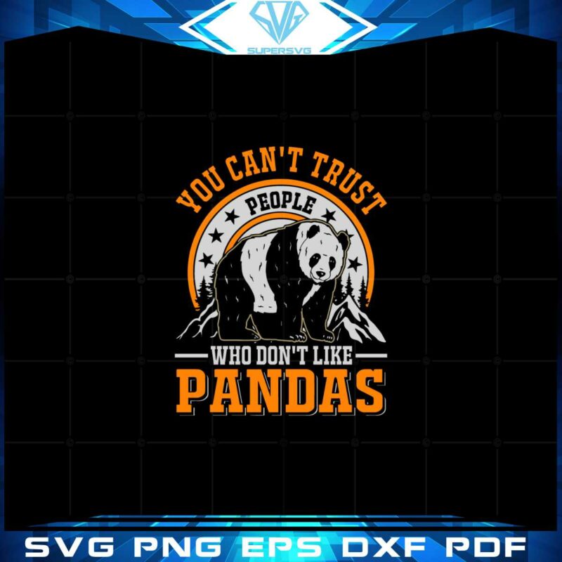 you-cant-trust-people-panda-lover-svg-graphic-designs-files