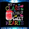 my-class-is-full-of-sweethearts-rainbow-teacher-svg-cutting-files